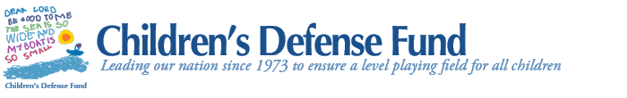 Children's Defense Fund - Leading our nation since 1973 to ensure a level playing field for all children.