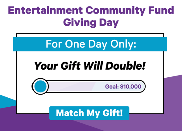 Entertainment Community Fund Giving Day | For One Day Only: Your Gift Will Double! | Animated progress bar graphic | Button: Match My Gift!