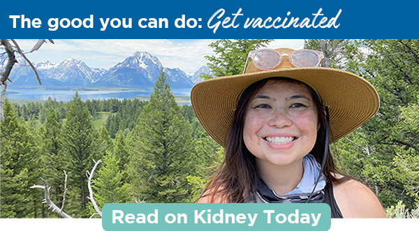 The good you can do: Get vaccinated | Read on Kidney Today