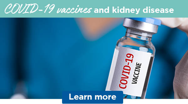 COVID-19 vaccines and kidney disease | Learn more