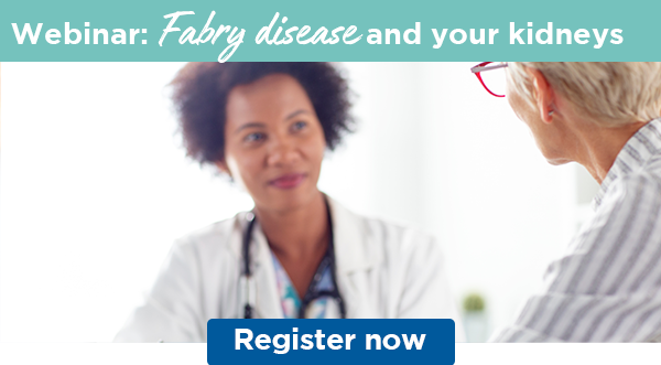 Webinar: Fabry disease and your kidneys | Register now