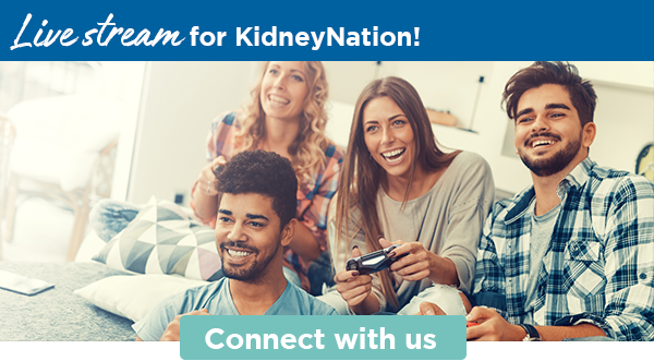 Live stream for KidneyNation! | Connect with us