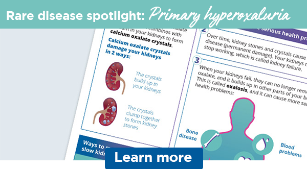 Rare disease spotlight: Primary hyperoxaluria | Learn more