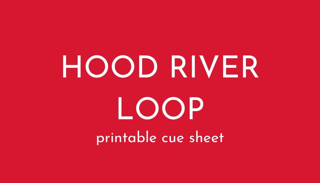 Hood River Loop Cue Sheet