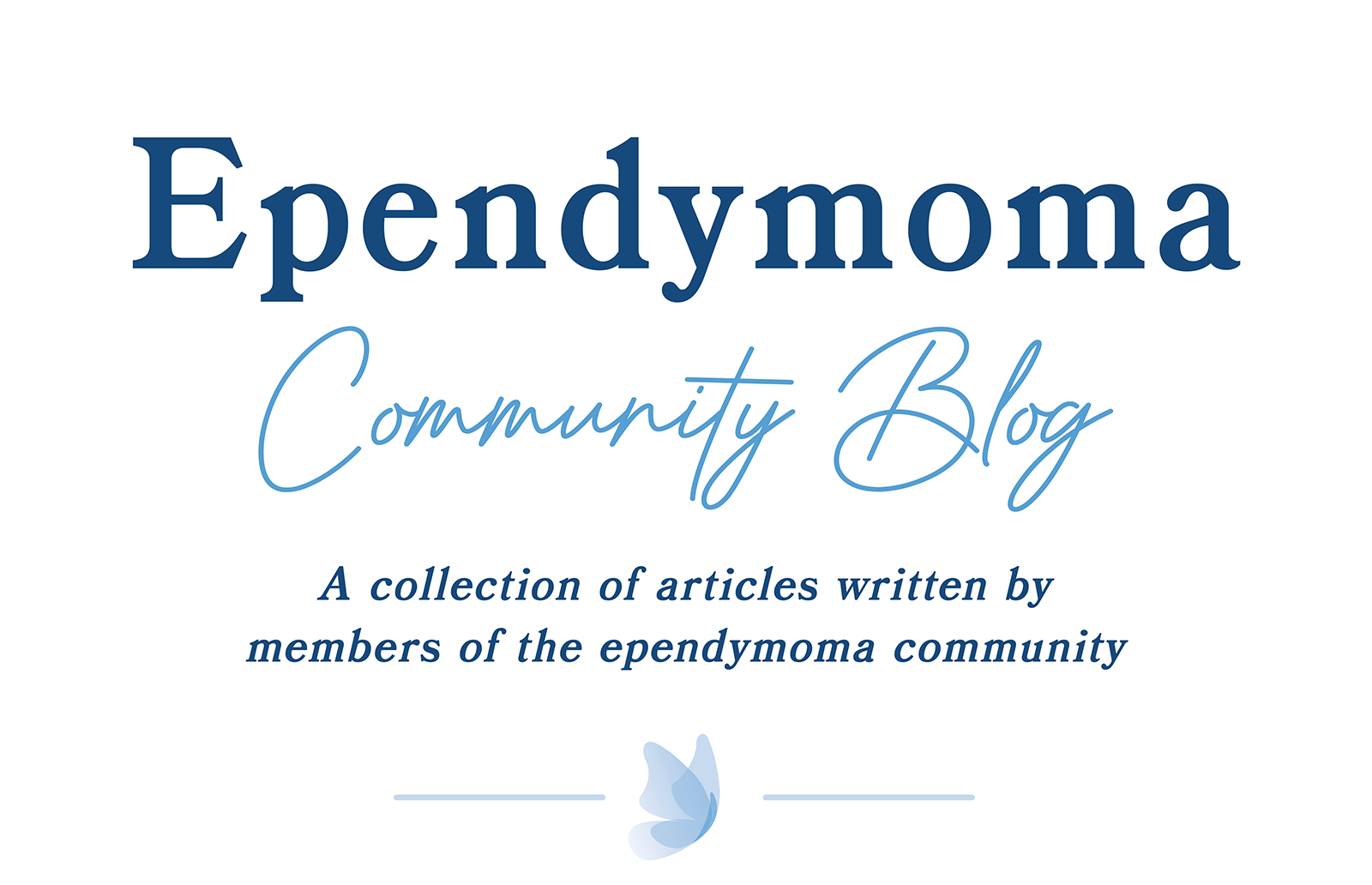 Image of a butterfly with words - a collection of stories from the ependymoma community.