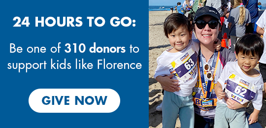 24 Hours to Go: Be one of 310 donors to support kids like Florence. Give now.