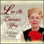 Click here for more information about Let Me Entertain You: A Ruth Lyons Memoir Cassette