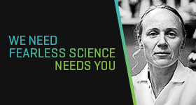 We Need FEARLESS SCIENCE Needs You