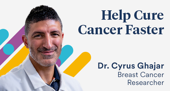 Dr. Cyrus Ghajar Breast Cancer Researcher