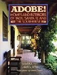 Adobe: Homes and Interiors in the Southwest