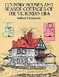 Country Houses and Seaside Cottages of the Victorian Age