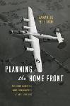 Planning the Home Front:Building Bombers and Comminities at