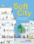 Click here for more information about Soft City: Building Density for Everyday Life