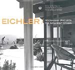 Click here for more information about Eichler: Modernism Rebuilds the American Dream
