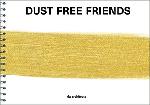 Click here for more information about Dust Free Friends