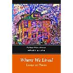 Click here for more information about Where We Lived: Essays on Places  