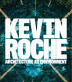Click here for more information about Kevin Roche: Architecture as Environment