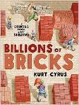 Click here for more information about Billions of Bricks: A Counting Book About Building 