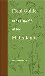 Click here for more information about Field Guide to Mid Atlantic Grasses 