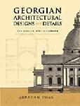 Click here for more information about Georgian Architectural Designs and Details