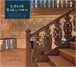 Click here for more information about Louis Sullivan: Creating a New American Architecture