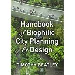 Click here for more information about Handbook of Biophilic City Planning Design