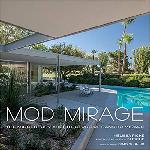 Click here for more information about Mod Mirage: The Midcentury Architecture of Rancho Mirage