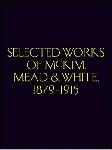 Click here for more information about Selected Works of McKim Mead & White, 1879-1915