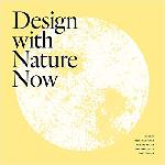 Click here for more information about Design with Nature Now