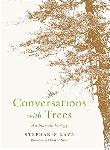 Click here for more information about Conversations with Trees