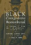 Click here for more information about Black Georgetown Remembered