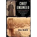 Click here for more information about Chief Engineer: Washington Roebling The Man Who Built The Brooklyn Bridge