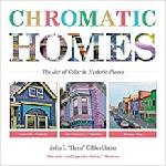 Click here for more information about Chromatic Homes: The Joy of Color in Historic Places