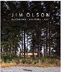 Click here for more information about Jim Olson: Building, Nature, Art