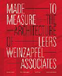Click here for more information about Made to Measure: The Architecture of Leers Weinzapfel Associates