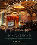 Click here for more information about Flickering Treasures: Rediscovering Baltimore's Forgotten Movie Theaters