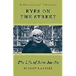 Click here for more information about Eyes on the Street: The Life of Jane Jacobs 