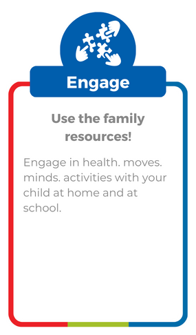 Engage in health. moves. minds. activities with your child