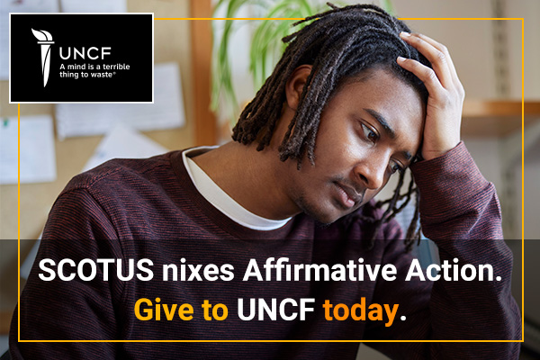 SCOTUS nixes affirmative action. Give to UNCF today.