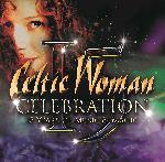 Click here for more information about CD: Celtic Woman: Celebration - 15 Years of Music and Magic